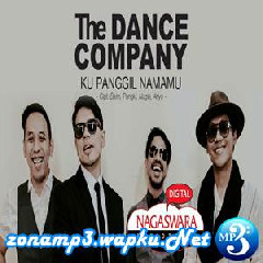 The Dance Company - Ku Panggil Namamu.mp3