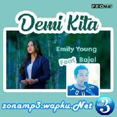 FDJ Emily Young - Demi Kita Feat. Bajol Ndanu.mp3