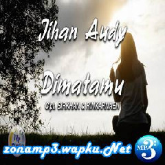 Download Lagu Jihan Audy - Dimatamu Terbaru