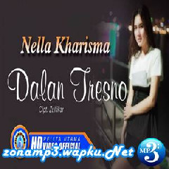 Download Lagu Nella Kharisma - Dalan Tresno Terbaru