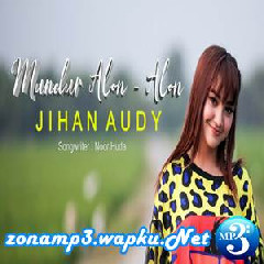 Jihan Audy - Mundur Alon Alon.mp3