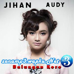 Jihan Audy - Balungan Kere.mp3