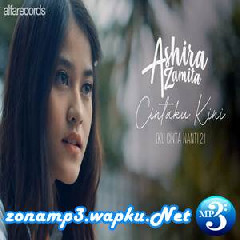 Ashira Zamita - Cintaku Kini (Ku Cinta Nanti 2).mp3