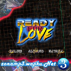 Vidi Aldiano - Ready For Love (feat. A. Nayaka & Raline Shah).mp3