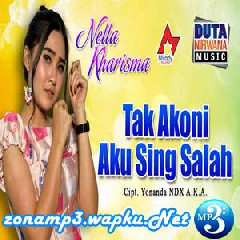 Download Lagu Nella Kharisma - Tak Akoni Aku Sing Salah Terbaru