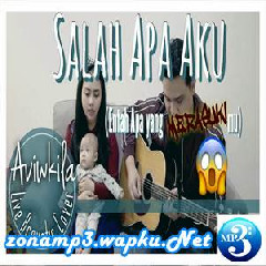 Aviwkila - Salah Apa Aku (Entah Apa Yang Merasukimu) (Acoustic Cover).mp3