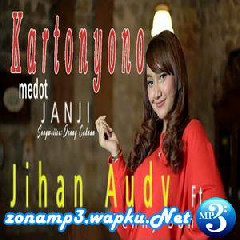 Download Lagu Jihan Audi - Kartonyono Medot Janji Terbaru