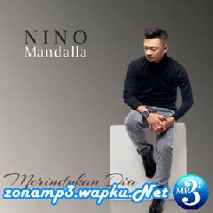 Download Lagu Nino Mandalla - Merindukan Dia Terbaru