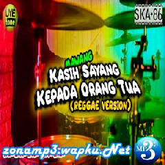 SKA 86 - Kasih Sayang Kepada Orang Tua (Reggae Version).mp3