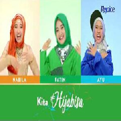 Download Lagu Nabila - Kita Hijabisa (feat. Fatin & Ayu) Terbaru