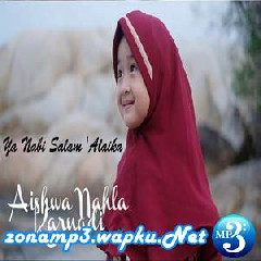 Download Lagu Aishwa Nahla Karnadi - Ya Nabi Salam Alaika Terbaru