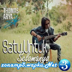 Thomas Arya - Satu Untuk Selamanya (Acoustic Version).mp3