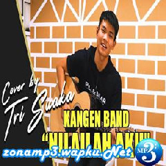 Tri Suaka - Nilailah Aku - Kangen Band (Cover).mp3