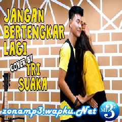 Tri Suaka - Jangan Bertengkar Lagi - Kangen Band (Cover).mp3