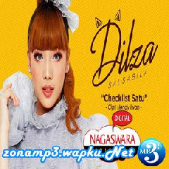 Download Lagu Dilza Salsabila - Checklist Satu Terbaru