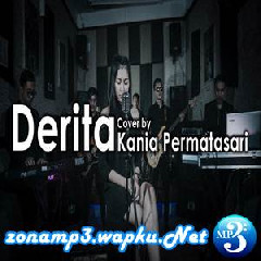 Download Lagu Kania Permatasari - Derita - Rhoma Irama (Cover) Terbaru