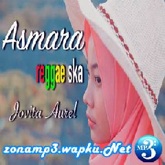 Download Lagu Jovita Aurel - Asmara (Reggae Ska Version) Terbaru