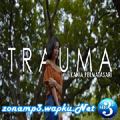 Kania Permatasari - Trauma - Yunita Ababiel (Cover).mp3