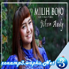 Download Lagu Jihan Audy - Milih Bojo Terbaru