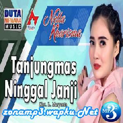 Download Lagu Nella Kharisma - Tanjung Mas Ninggal Janji Terbaru