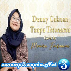 Download Lagu Monica Fiusnaini - Tanpo Tresnamu - Denny Caknan (Cover) Terbaru
