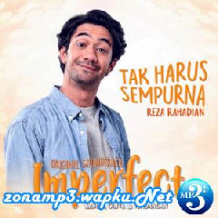 Download Lagu Reza Rahadian - Tak Harus Sempurna (OST Film Imperfect: Karier, Cinta & Timbangan) Terbaru