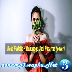 Della Firdatia - Menunggu Jadi Pacarmu (Cover).mp3