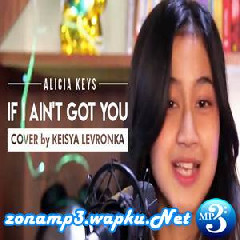 Keisya Levronka - If I Aint Got You (Cover).mp3