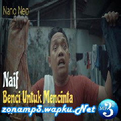Download Lagu Nano Neo - Benci Untuk Mencinta (Cover Reggae Version) Terbaru