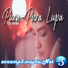 Download Lagu Metha Zulia - Pura Pura Lupa - Mahen (Cover) Terbaru