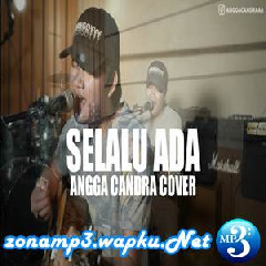 Angga Candra - Selalu Ada (Cover).mp3