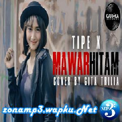 Download Lagu Gita Trilia - Mawar Hitam - Tipe X (Cover) Terbaru