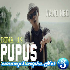 Nano Neo - Pupus - Dewa19 (Cover Reggae Version).mp3
