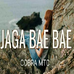 Download Lagu Cobra MTC - Jaga Bae Bae Terbaru