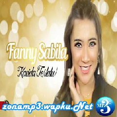 Download Lagu Fanny Sabila - Kacida (Terlalu) Terbaru