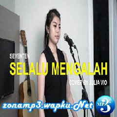 Download Lagu Julia Vio - Selalu Mengalah - Seventen (Cover) Terbaru