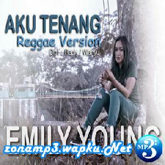 Download Lagu FDJ Emily Young - Aku Tenang Terbaru