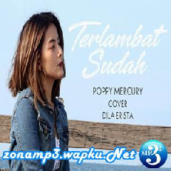 Download Lagu Dila Erista - Terlambat Sudah (Cover) Terbaru