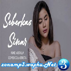 Download Lagu Dila Erista - Seberkas Sinar (Cover) Terbaru