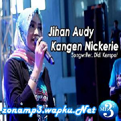 Download Lagu Jihan Audy - Kangen Nickerie (Koplo New Pallapa) Terbaru