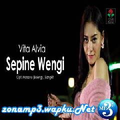 Download Lagu Vita Alvia - Sepine Wengi Terbaru