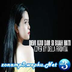 Download Lagu Della Firdatia - Demi Kau Dan Si Buah Hati - Pance Pondaag (Cover) Terbaru