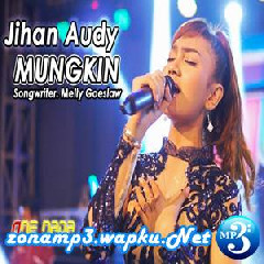 Download Lagu Jihan Audy - Mungkin (Koplo Version) Terbaru