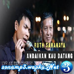 Download Lagu Tri Suaka - Andaikan Kau Datang - Ruth Sahanaya (Akustik Cover) Terbaru