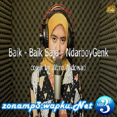 Download Lagu Woro Widowati - Baik Baik Saja - Ndarboy Genk (Cover) Terbaru