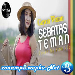 Download Lagu Elno Via - Sebatas Teman - Guyon Waton (Reggae SKA Cover) Terbaru