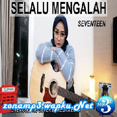 Regita Echa - Selalu Mengalah - Seventeen (Acoustic Cover).mp3