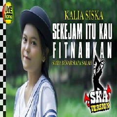 Download Lagu Kalia Siska - Sekejam Itu Kau Fitnahkan (Reggae SKA Version) Terbaru