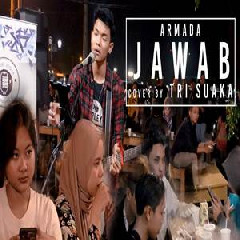 Download Lagu Tri Suaka - Jawab - Armada (Akustik Cover) Terbaru