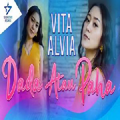 Vita Alvia - Dada Atau Paha.mp3